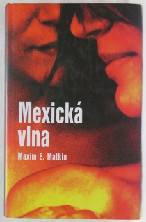 Mexická vlna /Maxim E. Matkin/