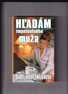 Hľadám impotentného muža /Gaby Hauptmannová/