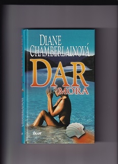 Dar mora /Diane Chamberlainová/