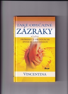 Také obyčajné zázraky /Vincentina/