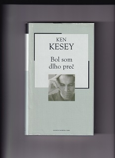 Bol som dlho preč /Ken Kesey/