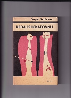 Nedaj si kráľovnú /Sergej Sartakov/