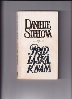 Príď, láska k nám /Danielle Steelová/