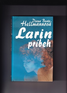 Larin príbeh /Diana Beate Hellmannová/