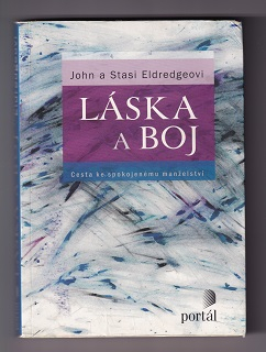 Láska a boj /John a Stasi Eldredgeovi/