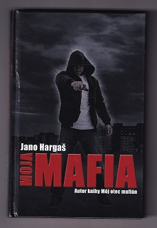 Moja mafia  /Jano Hargaš/