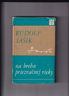 Na brehu priezračnej rieky /Rudolf Jašík/