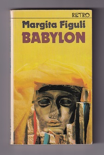 Babylon 1 /Margita Figuli/