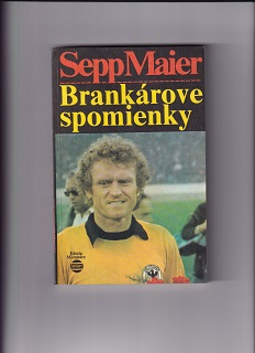 Brankárove spomienky /Sepp Maier/