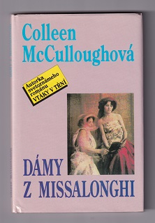 Dámy z Missalonghi /Colleen McCulloughová/