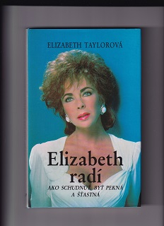 Elizabeth radí ako schudnúť, byť pekná a šťastná /Elizabeth Taylor/