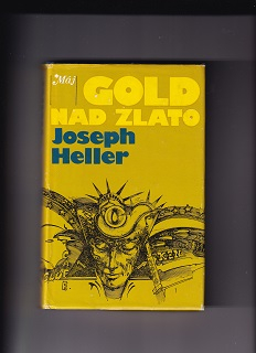 Gold nad zlato /Joseph Heller/