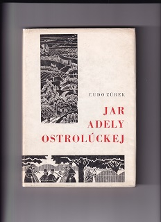 Jar Adely Ostrolúckej /Ľudo Zúbek/