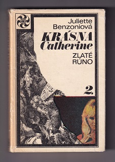 Krásna Catherine 2 Zlaté rúno /Juliette Benzoniová/