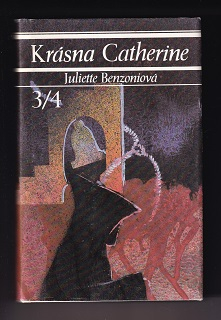 Krásna Catherine 3, 4 /Juliette Benzoniová/