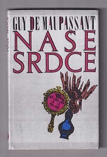 Naše srdce /Guy de Maupassant/