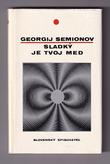 Sladký je tvoj med  /Georgij Semionov/