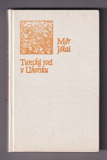 Turecký svet v Uhorsku /Mór Jókai/