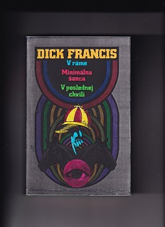 V ráme, Minimálna šanca, V poslednej chvíli /Dick Francis/