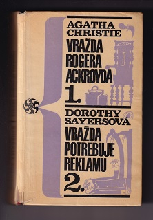 Vražda Rogera Ackroyda /Agatha Christie/ , Vražda potrebuje reklamu /Dorothy 