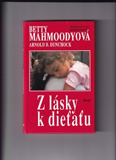 Z lásky k dieťaťu /Betty Mahmoodyová/