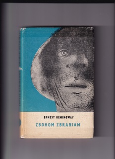 Zbohom zbraniam /Ernest Hemingway/