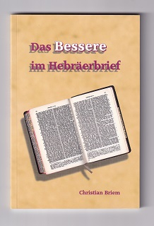 Das Bessere im Hebräerbrief /Christian Briem/