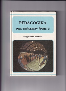 Pedagogika pre trénerov športu /Ján Mitošinka/