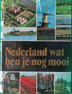 Nederland wat ben je nog mooi