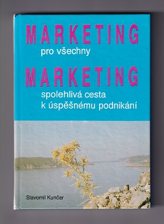 Marketing pro všechny /Slavomil Kunčar/