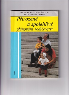 Přirozené a spolehlivé plánování rodičovství /Květoslav Špir, Helena Špirová/