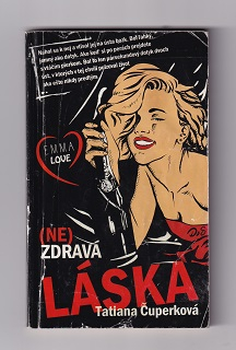 /Ne/zdravá láska /Tatiana Čuperková/