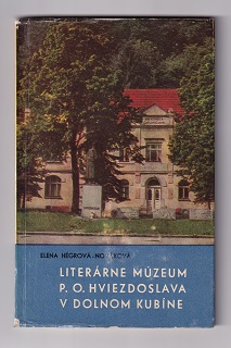 Literárne múzeum P. O. Hviezdoslava v Dolnom Kubíne /Elena Hégerová-Nováková/