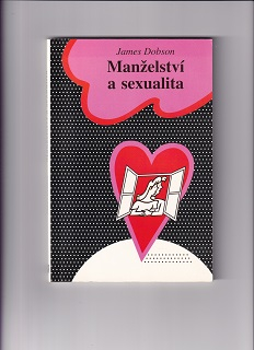 Manželství a sexualita /James Dobson/