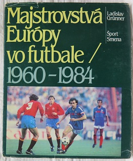 Majstrovstvá Európy vo futbale 1960-1984 /Grunner/