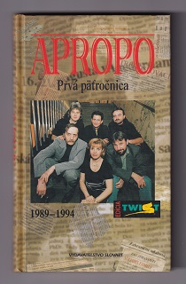 Apropo Prvá päťročnica 1989-1994