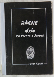 Básne alebo zo života o živote /Peter Fialek/