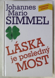 Láska je posledný most /Johannes Mario Simmel/