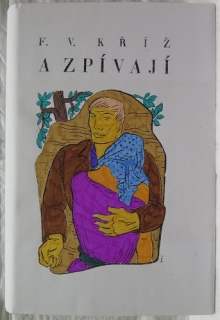 A zpívají /F. V. Kříž/