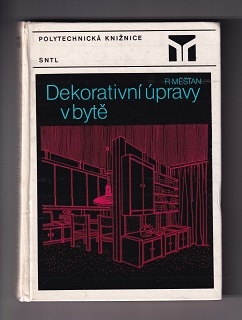 Dekorativní úpravy v bytě /R. Mešťan/