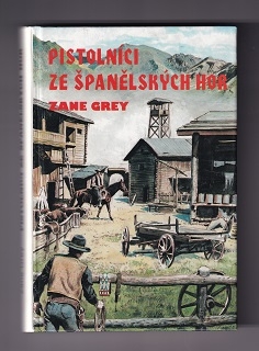 Pistolníci ze španělských hor /Zane Grey/