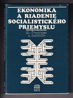 Ekonomika a riadenie socialistického priemyslu /M. Švantner/