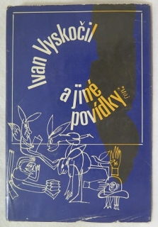 A jiné povídky /Ivan Vyskočil/