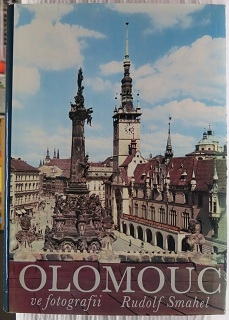 Olomouc ve fotografii /Rudolf Smahel/