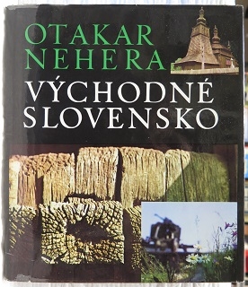 Východné Slovensko /Otakar Nehera/