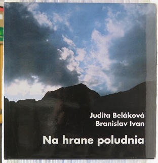 Na hrane poludnia 1 Veľká studená dolina /Judita Beláková, Branislav Ivan/