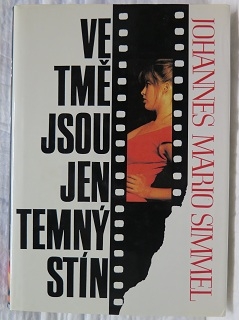 Ve tmě jsou jen temný stín /Johannes Mario Simmel/