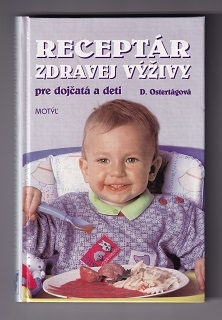 Receptár zdravej výživy pre dojčatá a deti /Dáša Ostertágová/