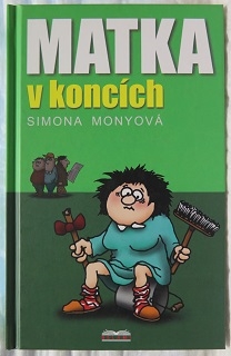 Matka v koncích /Simona Monyová/