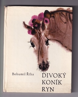 Divoký koník Ryn /Bohuslav Říha/